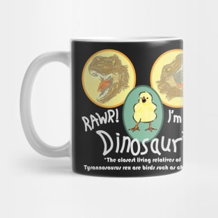 RAWR! I'm a Dinosaur! - Tyrannosaurus rex Chicken IV Mug